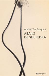 ABANS DE SER PEDRA | 9788498670356 | ANTONI MAS-BUSQUETS