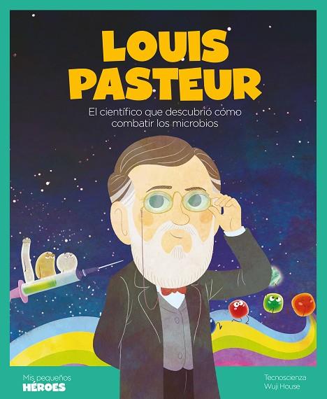 Louis Pasteur | 9788413610016 | TECNOSCIENZA