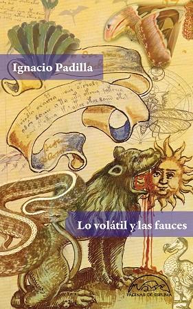 Lo volátil y las fauces | 9788483932469 | Ignacio Padilla