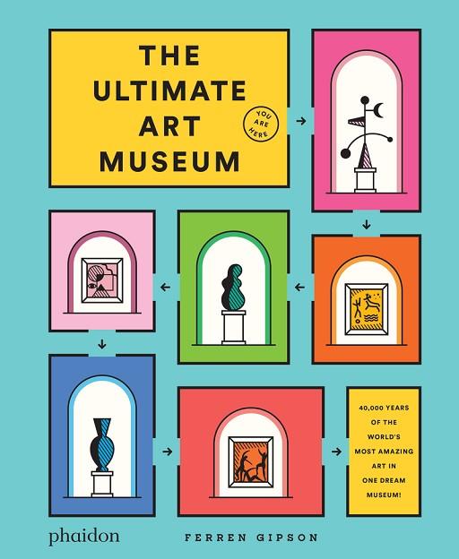 The Ultimate Art Museum | 9781838662967 | GIPSON,FERREN