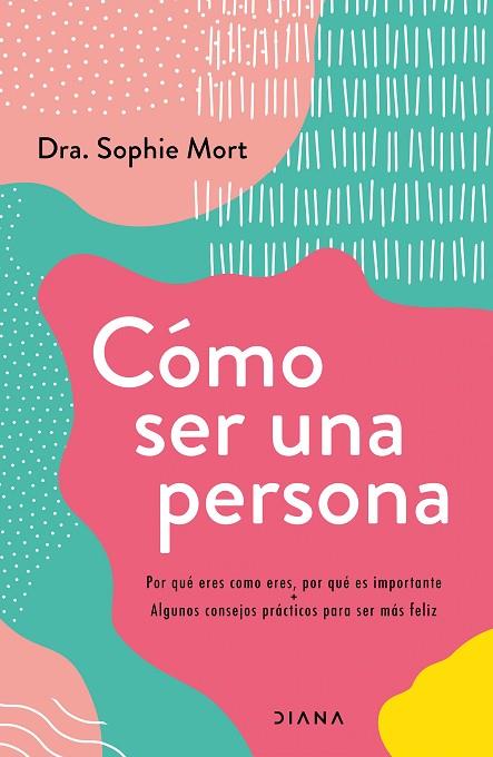 Cómo ser una persona | 9788418118722 | Dra. Sophie Mort