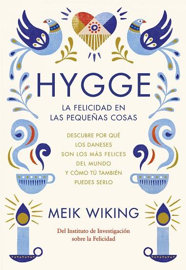 HYGGE LA FELICIDAD EN LAS PEQUEÑAS COSAS | 9788448022952 | Meik WIKING