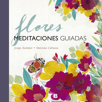 FLORES MEDITACIONES GUIADAS | 9788466661348 | MARIONA CABASSA & JORGE ZENTNER