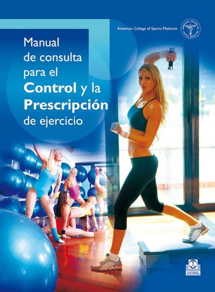 MANUAL DE CONSULTA PARA EL CONTROL Y LA PRESCRIPCION DE EJER | 9788480194341 | AMERICAN COLLEGE OF SPORTS MEDICINE