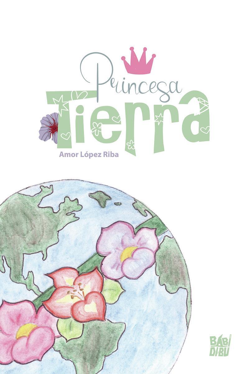 Princesa Tierra | 9788418017193 | AMOR LOPEZ RIBA