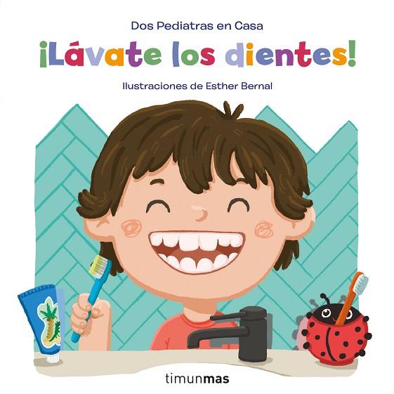 ¡Lávate los dientes! | 9788408246268 | Elena Blanco & Gonzalo Oñoro & Esther Bernal