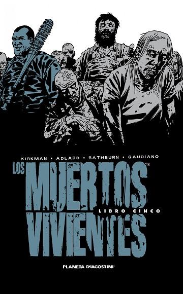LOS MUERTOS VIVIENTES INTEGRAL 05 | 9788468477701 | ROBERT KIRKMAN & CHARLIE ADLARD