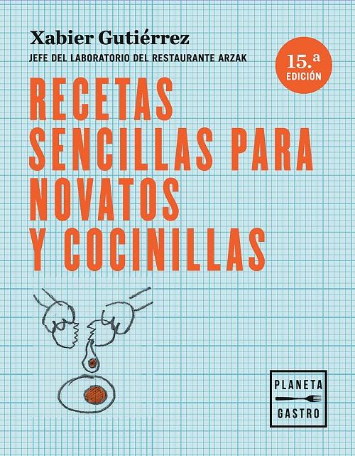 RECETAS SENCILLAS PARA NOVATOS Y COCINILLAS | 9788408166122 | XABIER GUTIERREZ