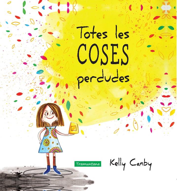 TOTES LES COSES PERDUDES | 9788416578252 | KELLY CANBY CANBY