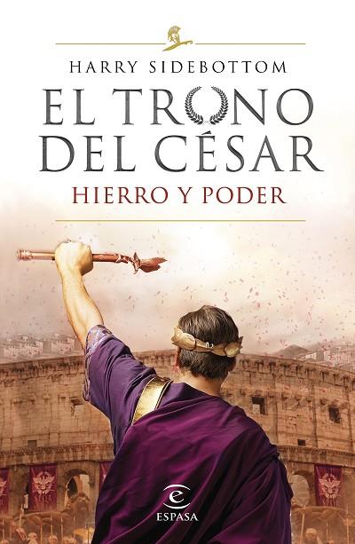 EL TRONO DEL CESAR 01 HIERRO Y PODER | 9788467056808 | HARRY SIDEBOTTOM