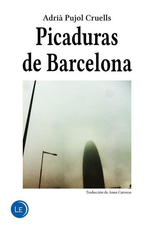PICADURAS DE BARCELONA | 9788494492211 | ADRIA PUJOL CRUELLS