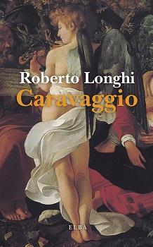 Caravaggio | 9788412467253 | Roberto Longhi