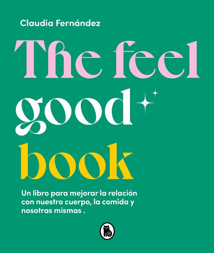 The Feel Good Book | 9788402426581 | Claudia Fernández