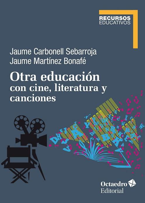 Otra educación con cine, literatura y canciones | 9788418348150 | Jaume Carbonell & Jaume Martínez Bonafé