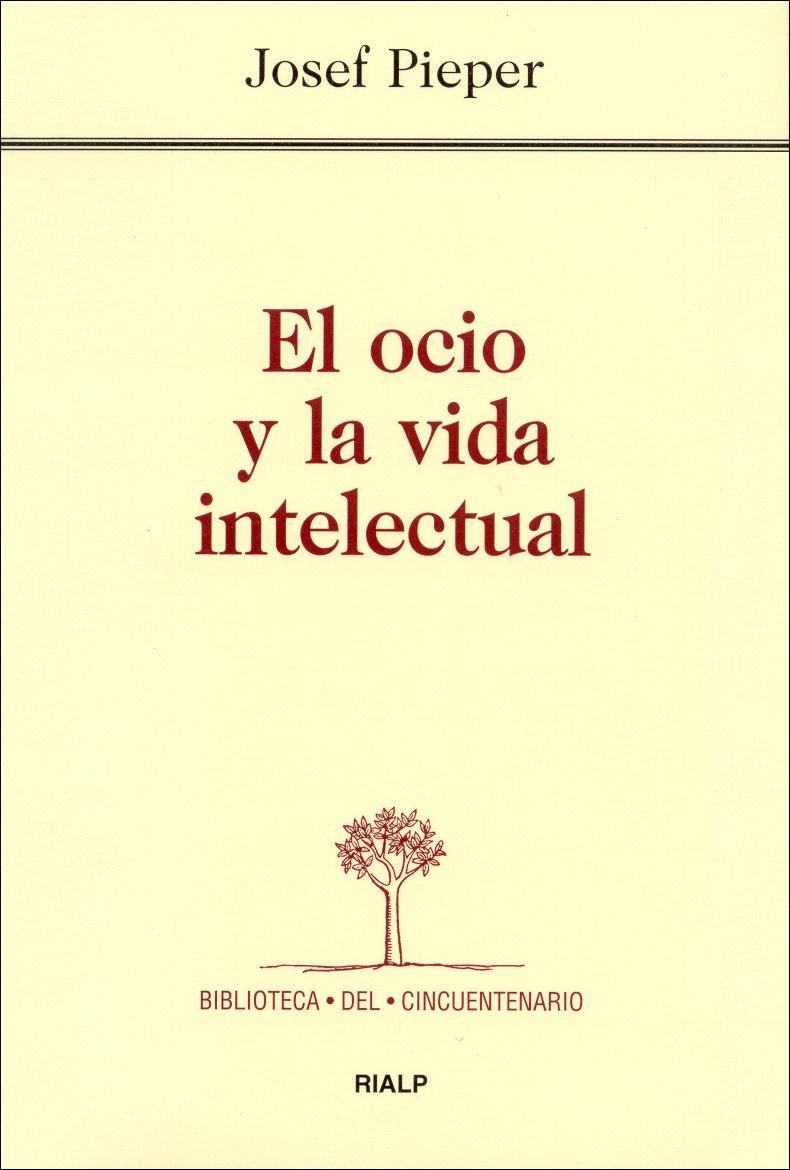 EL OCIO Y LA VIDA INTELECTUAL | 9788432131851 | PIEPER, JOSEPH