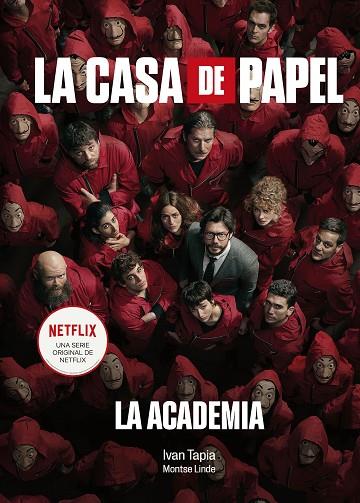 La casa de papel La Academia | 9788418820038 | Ivan Tapia & Montse Linde
