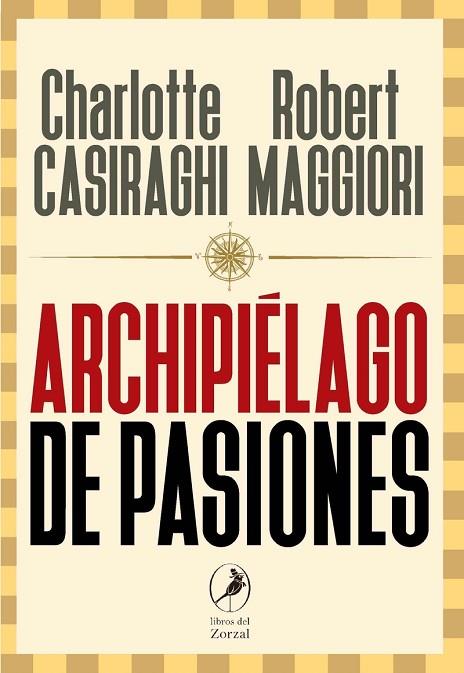 ARCHIPIELAGO DE PASIONES | 9788417318635 | CHARLOTTE CASIRAGUI & ROBERT MAGGIORI