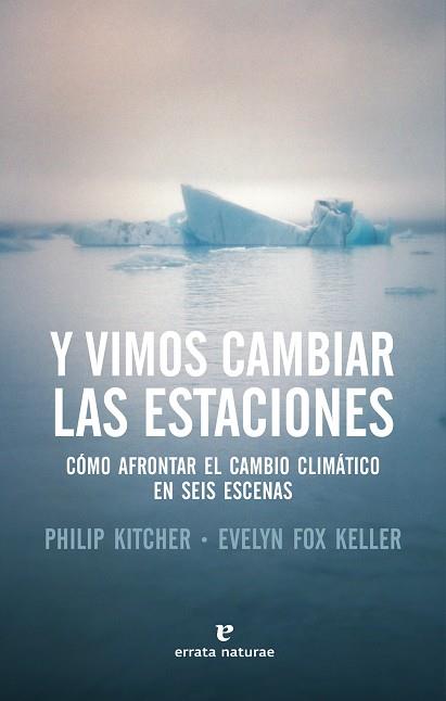 Y VIMOS CAMBIAR LAS ESTACIONES  | 9788417800079 | PHILIP KITCHER & EVELYN FOX KELLER 