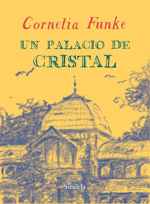 UN PALACIO DE CRISTAL | 9788416120406 | FUNKE, CORNELIA