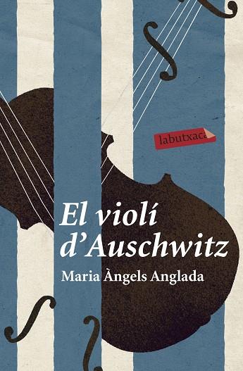 EL VIOLI D'AUSCHWITZ | 9788499300399 | MARIA ANGELS ANGLADA
