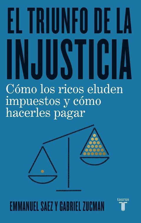 EL TRIUNFO DE LA INJUSTICIA | 9788430623662 | EMMANUEL SAEZ & GABRIEL ZUCMAN