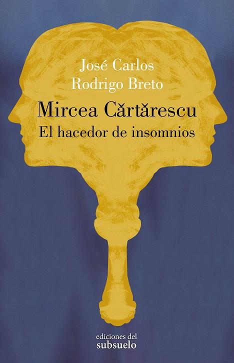 Mircea Cartarescu el hacedor de insomnios | 9788412657227 | José Carlos Rodrigo Breto