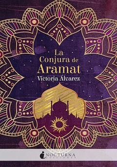 LA CONJURA DE ARAMAT | 9788417834845 | VICTORIA ALVAREZ