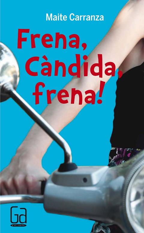 FRENA CANDIDA FRENA! | 9788466139861 | MAITE CARRANZA