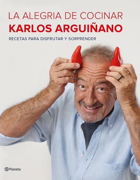 LA ALEGRIA DE COCINAR | 9788408177685 | KARLOS ARGUIÑANO
