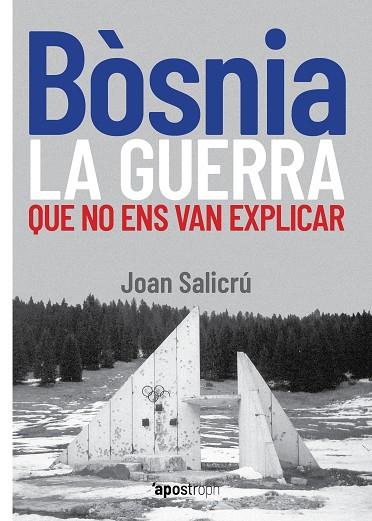 BÒSNIA LA GUERRA QUE NO ENS VAN EXPLICAR | 9788412254983 | JOAN SALICRÚ