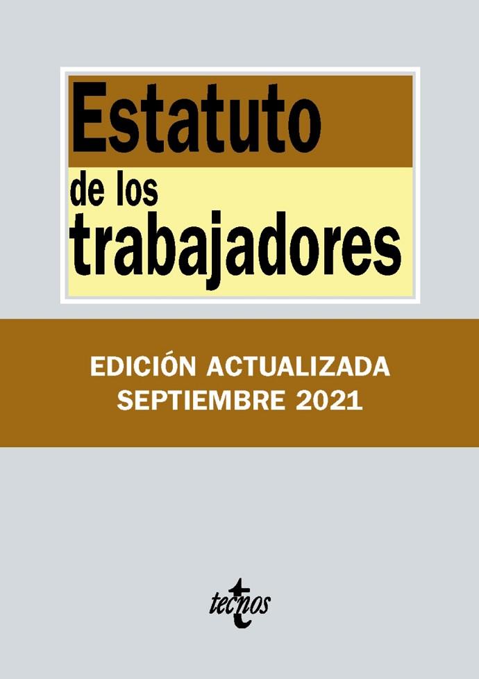 ESTATUTO DE LOS TRABAJADORES EDICIÓN ACTUALIZADA SEPTIEMBRE 2021 | 9788430982776 | EDITORIAL TECNOS