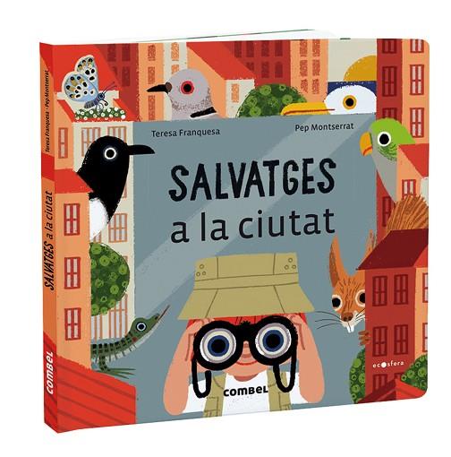 SALVATGES A LA CIUTAT | 9788491018414 | TERESA FRANQUESA CODINACH & PEP MONTSERRAT