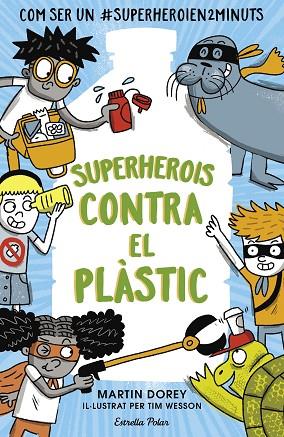 SUPERHEROIS CONTRA EL PLASTIC | 9788491379737 | MARTIN DOREY & TIM WESSON