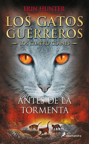 LOS GATOS GUERREROS LOS CUATRO CLANES 04 ANTES DE LA TORMENTA | 9788498385335 | ERIN HUNTER
