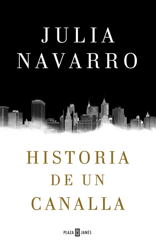 HISTORIA DE UN CANALLA | 9788401016950 | JULIA NAVARRO