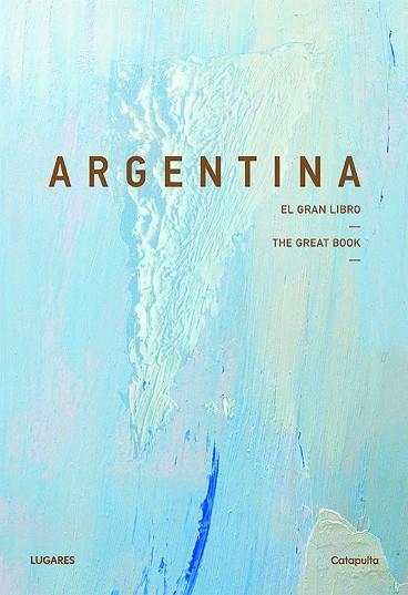 Argentina El gran libro | 9789876377607 | CATAPULTA