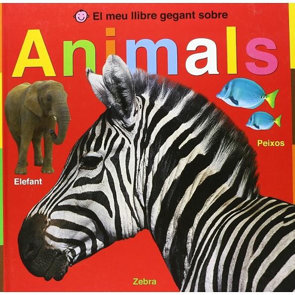 EL MEU LLIBRE GEGANT SOBRE ANIMALS | 9788479425876 | PRIDDY, ROGER