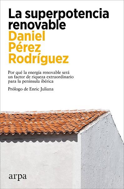La Superpotencia renovable | 9788419558299 | Daniel Pérez Rodríguez