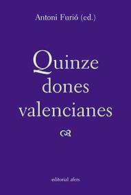 QUINZE DONES VALENCIANES | 9788416260799 | ANTONI FURIO
