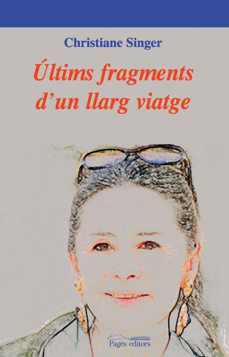 ULTIMS FRAGMENTS D'UN LLARG VIATGE | 9788497795647 | SINGER, CHRISTIANE