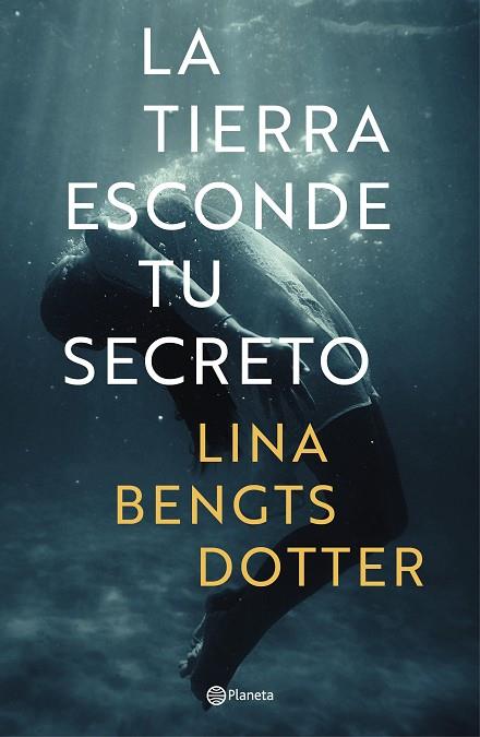 LA TIERRA ESCONDE TU SECRETO | 9788408221890 | LINA BENGTSDOTTER
