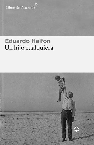 UN HIJO CUALQUIERA | 9788419089199 | EDUARDO HALFON