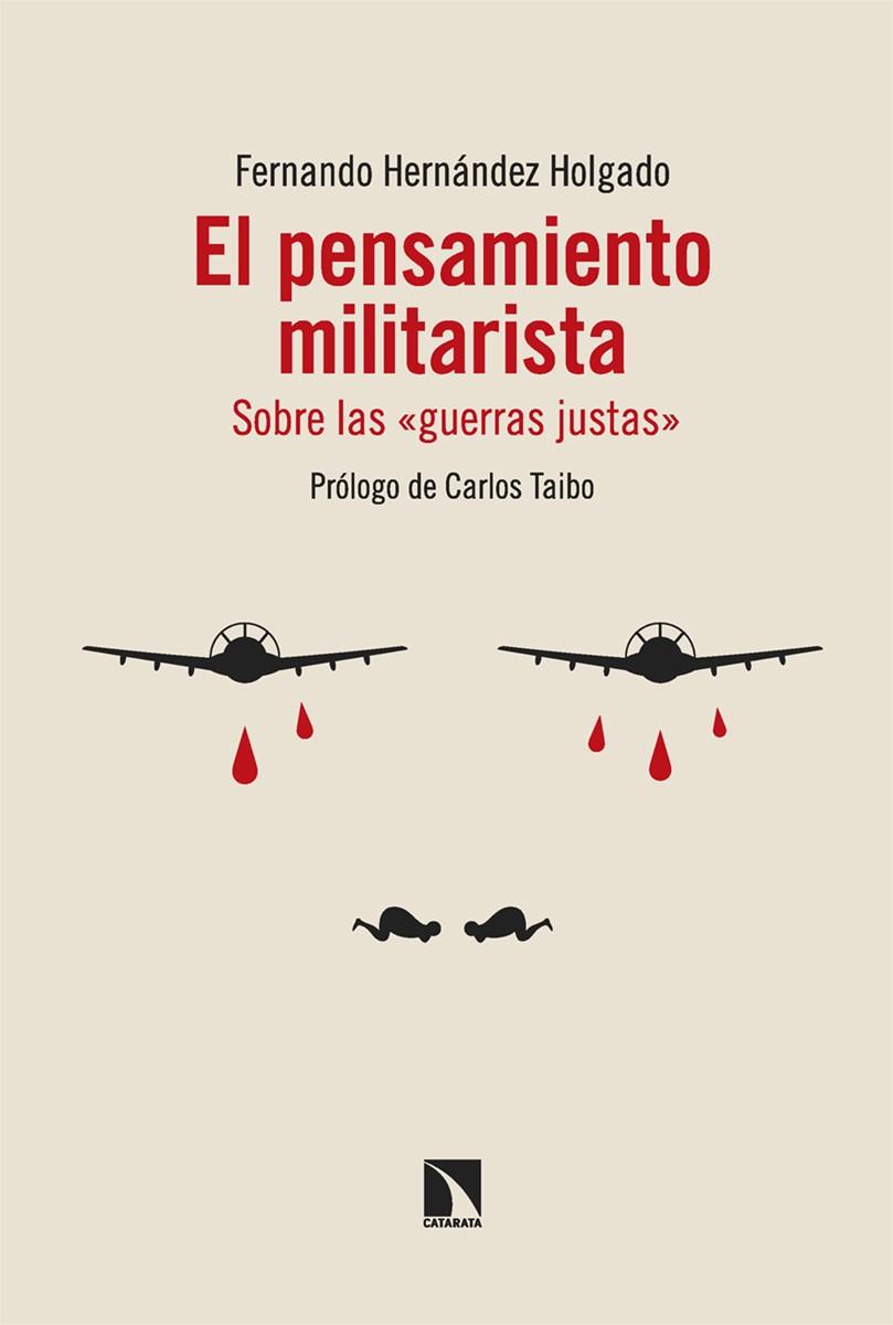 El pensamiento militarista | 9788413529004 | FERNANDO HERNANDEZ HOLGADO