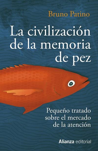 LA CIVILIZACION DE LA MEMORIA DE PEZ | 9788491819684 | BRUNO PATINO