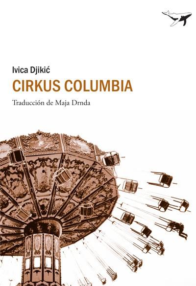 CIRKUS COLUMBIA | 9788493805135 | IVICA DJIKIC