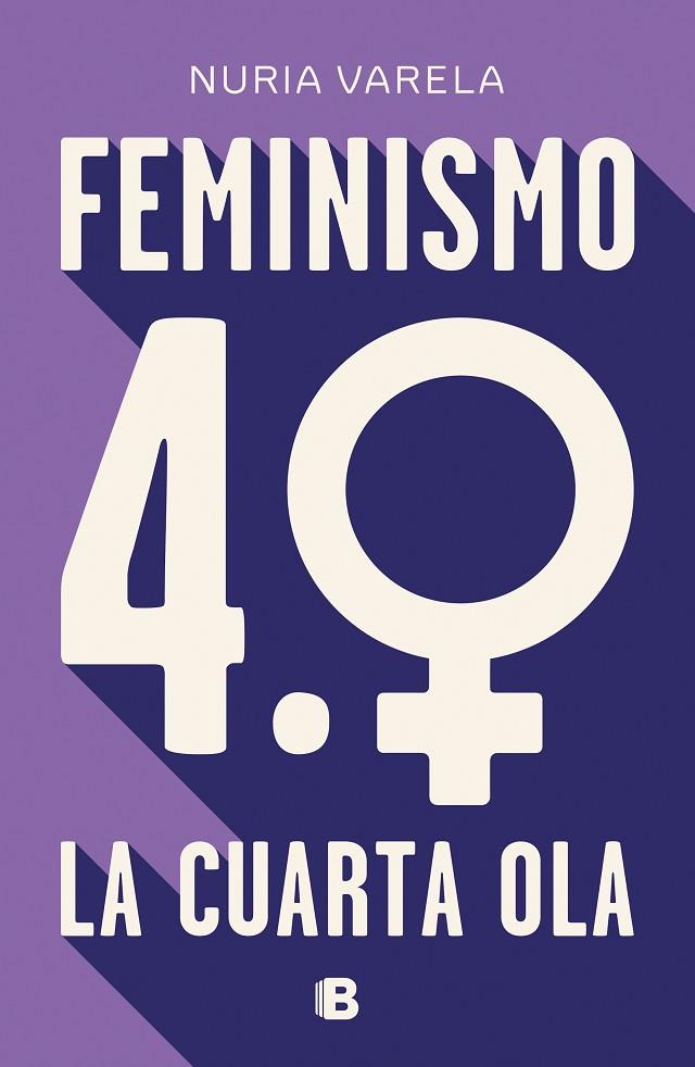 FEMINISMO 4.0 LA CUARTA OLA | 9788466664431 | NURIA VARELA