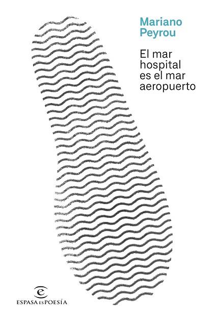 El mar hospital es el mar aeropuerto | 9788467069549 | Mariano Peyrou