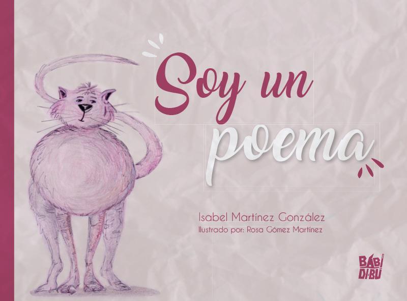 Soy un poema | 9788417679934 | ISABEL MARTINEZ GONZALEZ & ROSA GOMEZ MARTINEZ