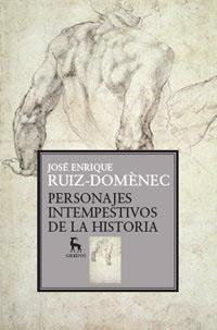 PERSONAJES INTEMPESTIVOS DE LA HISTORIA | 9788424921026 | JOSE ENRIQUE RUIZ DOMENEC