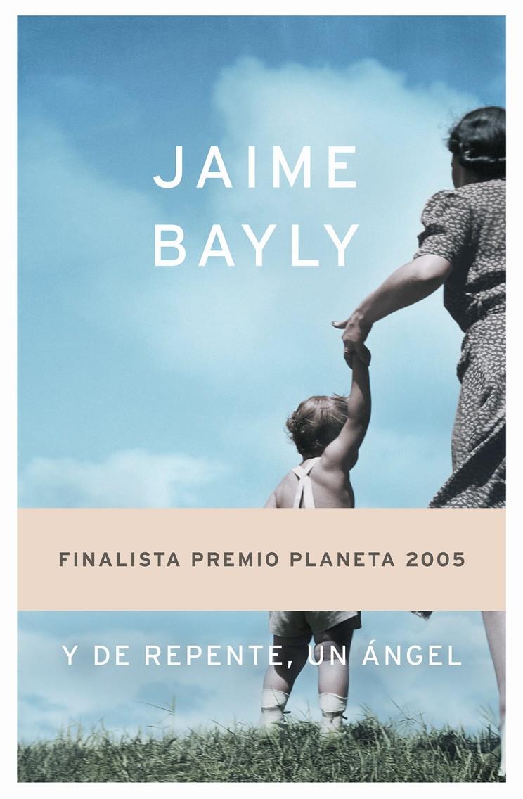 Y DE REPENTE, UN ANGEL | 9788408063124 | JAIME BAYLY